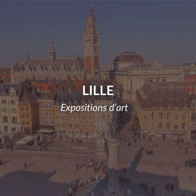 Expositions artistiques à Lille