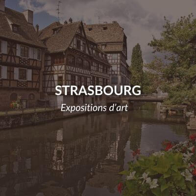 Expositions artistiques à Strasbourg