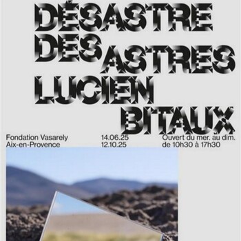 Exposition Désastres des astres, Lucien Bitaux, Fondation Vasarely Aix