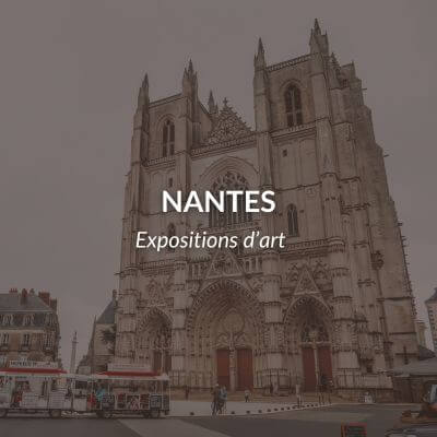 Expositions artistiques à Nantes