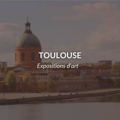 Expositions artistiques à Toulouse