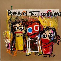 Peinture Pourquoi tout compliquer? par Zaïdi Larbi | Tableau Art Singulier Acrylique, Pastel, Posca